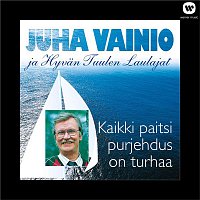 Juha Vainio ja Hyvan Tuulen Laulajat – Kaikki paitsi purjehdus on turhaa