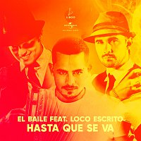El Baile, Loco Escrito – Hasta Que Se Va