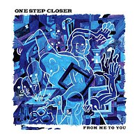 One Step Closer – From Me To You