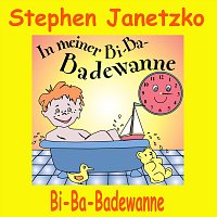 Stephen Janetzko – Bi-Ba-Badewanne