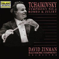 David Zinman, Baltimore Symphony Orchestra – Tchaikovsky: Symphony No. 4 and Romeo & Juliet