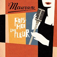 Maurane – Fais-Moi Une Fleur
