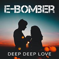 E-Bomber – Deep Deep Love