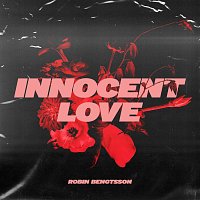 Robin Bengtsson – Innocent Love