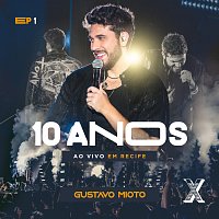 Gustavo Mioto – 10 Anos [Ao Vivo / Vol.1]