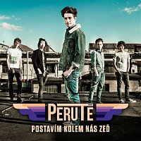 Perutě – Postavim kolem nas zed