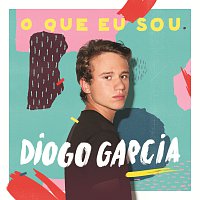 Diogo Garcia – O Que Eu Sou