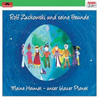 Rolf Zuckowski und seine Freunde – Meine Heimat - unser blauer Planet