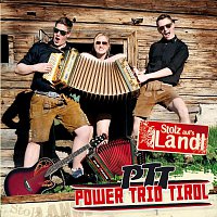 PTT - Power Trio Tirol – Stolz auf's Landl