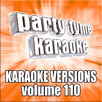 Party Tyme Karaoke – Party Tyme 110 [Karaoke Versions]