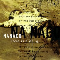 Nanaco – Love Is A Drug