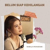 Nabila Maharani – Belum Siap Kehilangan