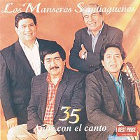 Los Manseros Santiaguenos – 35 Anos Con El Canto