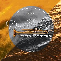 Orchestra Super Mazembe – Double Gold
