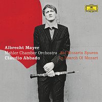 Albrecht Mayer, Claudio Abbado, Mahler Chamber Orchestra – Auf Mozarts Spuren [Online Exclusive]