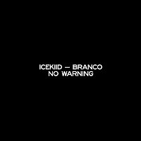 ICEKIID, Branco – No Warning