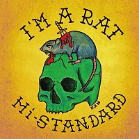Hi-STANDARD – I'm A Rat