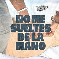 La Maquinaria Nortena – No Me Sueltes De La Mano