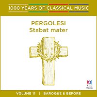 Přední strana obalu CD Pergolesi: Stabat mater [1000 Years of Classical Music, Vol. 11]