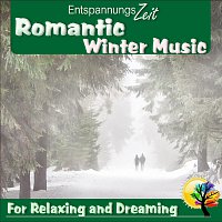 Entspannungszeit – Romantic Winter Music, For Relaxing and Dreaming