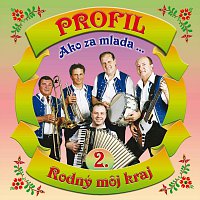 Profil – Ako za mlada...2. - Rodný môj kraj