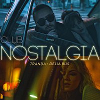 Tranda, Delia Rus – Club Nostalgia