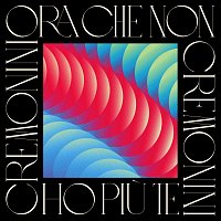 Cesare Cremonini – Ora che non ho piu te