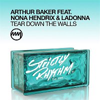 Arthur Baker & Nona Hendrix & Ladonna – Tear Down The Walls (feat. Nona Hendrix & Ladonna)