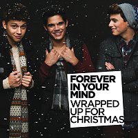 Forever In Your Mind – Wrapped Up for Christmas