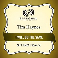 Tim Haynes – I Will Do The Same