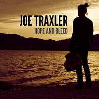 Joe Traxler – Hope And Bleed
