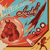 Melissa Etheridge – Lucky