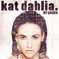 Kat Dahlia – My Garden