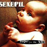 Sexepil – Sugar for the Soul