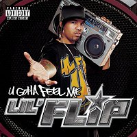 Lil' Flip – U Gotta Feel Me