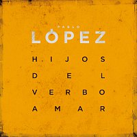 Pablo López – Hijos Del Verbo Amar