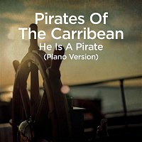 He Is a Pirate (From "Pirates of the Caribbean")