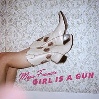 Maja Francis – Girl Is A Gun