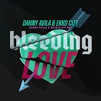 Danny Avila, Ekko City – Bleeding Love [Danny Avila & Reggio VIP Mix]