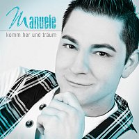 Manuele – Komm her und traum