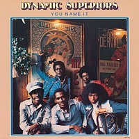 The Dynamic Superiors – You Name It