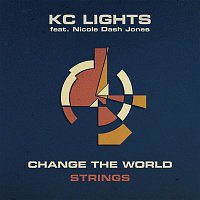 KC Lights, Nicole Dash Jones – Change The World (Strings)