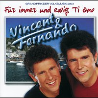 Vincent & Fernando – Fur Immer Und Ewig: Ti Amo