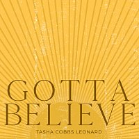 Tasha Cobbs Leonard – Gotta Believe