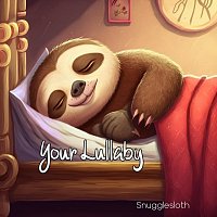 Snugglesloth – Your Lullaby