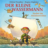 Otfried Preuszler, Regine Stigloher – Der kleine Wassermann - Herbst im Muhlenweiher
