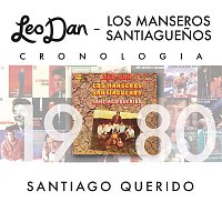 Leo Dan & Los Manseros Santiaguenos – Leo Dan Cronología - Santiago Querido (1980)