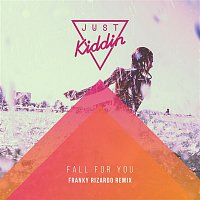 Just Kiddin – Fall for You (Franky Rizardo Remix)