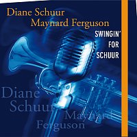 Diane Schuur, Maynard Ferguson – Swingin' For Schuur
