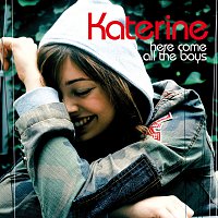 Katerine – Here Come All The Boys